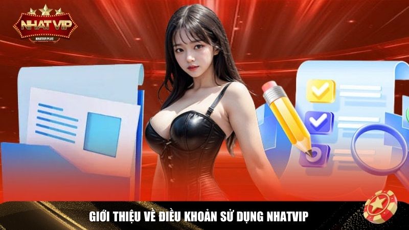 gioi thieu ve dieu khoan su dung nhatvip Điều khoản sử dụng là một phần quan trọng cho người chơi
