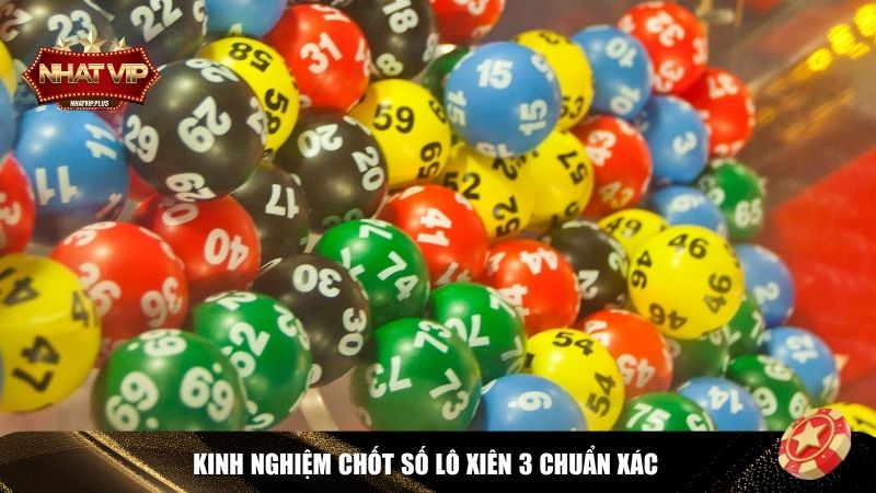 Học kinh nghiệm chốt số lô xiên 3 chuẩn xác