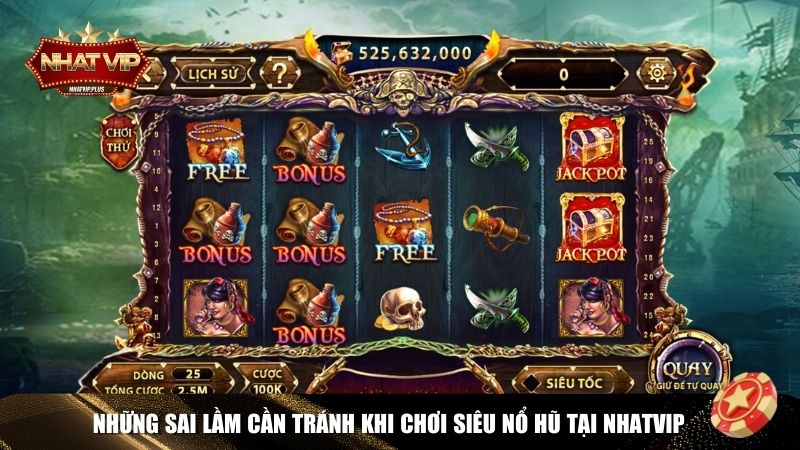 Sai lầm trong chơi siêu nổ hũ tại Nhatvip