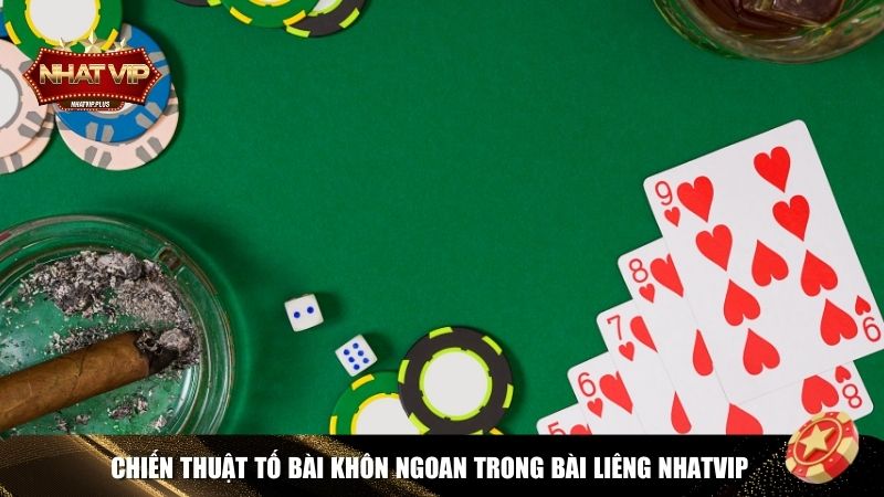 to bai khon ngoan Vận dụng chiến thuật tố bài khôn ngoan trong bài liêng Nhatvip