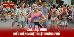 Biểu diễn nghệ thuật đường phố – Xu Hướng Giải Trí Sôi Động Được Giới Trẻ Yêu Thích