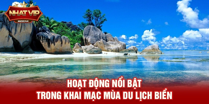 hoat dong noi bat trong khai mac mua du lich bien Hoạt động nổi bật trong Khai mạc mùa du lịch biển