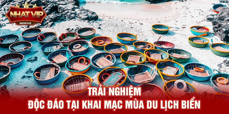 trai nghiem doc dao tai khai mac mua du lich bien Trải nghiệm độc đáo tại Khai mạc mùa du lịch biển